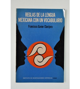 Reglas de la lengua mexicana con un vocabulario *