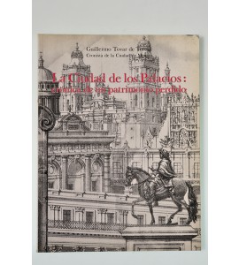 La Ciudad de los Palacios: crónica de un patrimonio perdido*