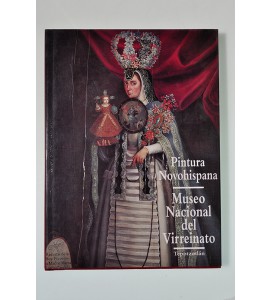 Pintura Novohispana / Museo Nacional del Virreinato / Tepotzotlán* *