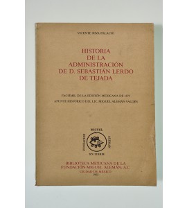 Historia de la administración de D. Sebastián Lerdo de Tejada