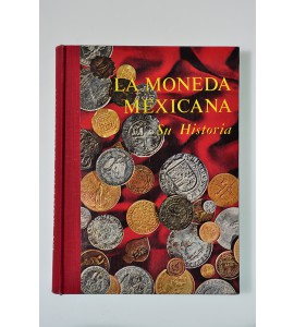 La moneda mexicana. Su historia *