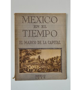 México en el tiempo. El marco de la capital