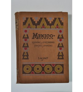 México leyendas y costumbres, trajes y danzas