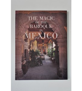 The magic of the baroque in Mexico