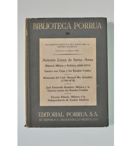 Documentos inéditos o muy raros para la historia de México. Antonio López de Santa Anna, historia militar y política (1810-1874), guerra con Tejas y los Estados Unidos, Memorias del Corl. Manuel Ma. Giménez (1798-1878), José Fernando Ramírez: México y la 