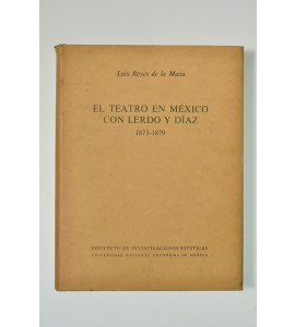 El teatro en México con Lerdo y Díaz 1873-1879 *
