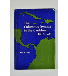 The Columbus Dynasty in the Caribbean 1492-1526