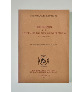 Suplemento a la historia de los tres siglos de Méjico del P. Andrés Cavo