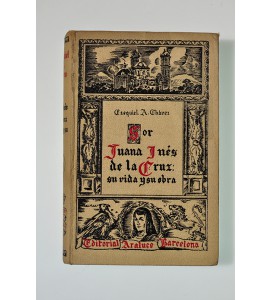 Sor Juana Inés de la Cruz: su vida y su obra