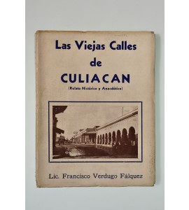 Las viejas calles de Culiacán (Relato histórico y anecdótico)