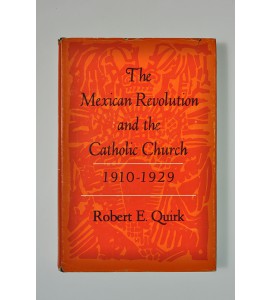 The Mexican Revolution and the Catholic Church 1910-1929