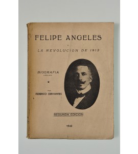 Felipe Ángeles y la revolución de 1913 *