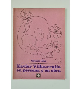 Xavier Villaurrutia en persona y en obra *