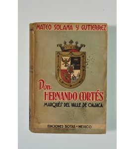 Cortés Hernando. Marqués del Valle de Oajaca