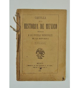 Cartilla de la Historia de México dedicada a las escuelas municipales de la República