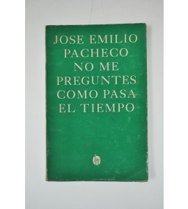 No me preguntes cómo pasa el tiempo (Poemas 1964-1968)