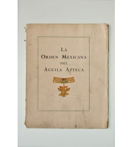 Orden Mexicana del Águila Azteca. Reglamento y lista de personas condecoradas