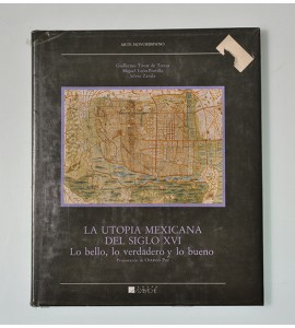 La utopía mexicana del siglo XVI. Lo bello, lo verdadero y lo bueno*