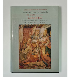 Un rescate de la fantasía: el arte de los Lagarto, iluminadores novohispanos de los siglos XVI y XVII*