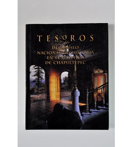 Tesoros del Museo Nacional de Historia en el Castillo de Chapultepec ** 