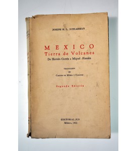 México. Tierra de Volcanes. De Hernán Cortés a Miguel Alemán.