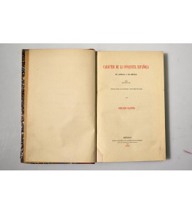 Carácter de la Conquista Española en América y en México según los textos de los historiadores primitivos. 
