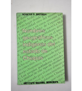 Nombres geográficos indígenas del Estado de Chiapas *