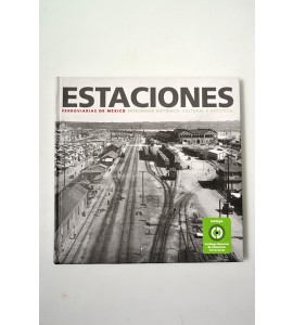 Estaciones ferroviarias de México. Patrimonio histórico, cultural y artístico. * *