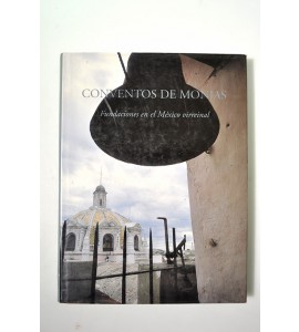 Conventos de monjas. Fundaciones en el México Virreinal. *