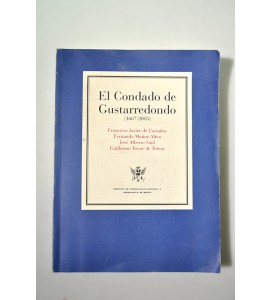 El Condado de Gustarredondo. Austira, España, Guatemala y México. Estudios y documentos (1667-2005) ***