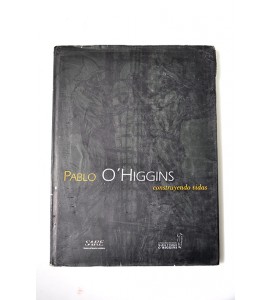 Pablo O´Higgins. Construyendo vidas.