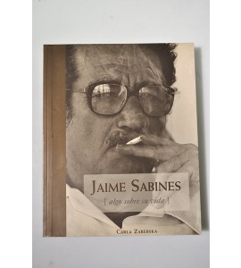 Jaime Sabines (algo sobre su vida) (ABAJO)