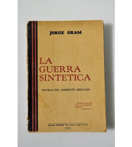 La guerra sintética. Novela del ambiente mejicano.