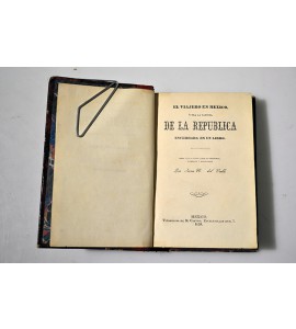 El viajero en México o sea la capital de la República encerrada en un libro.