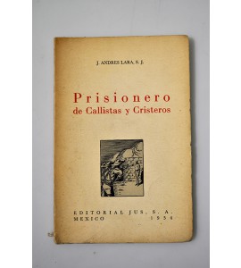 Prisionero de Callistas y Cristeros *