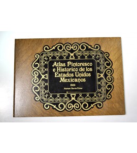 Atlas pintoresco e histórico de los Estados Unidos Mexicanos *