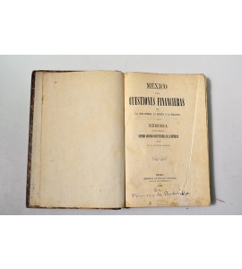 México y sus Cuestiones Financieras con la Inglaterra, la España y la Francia 