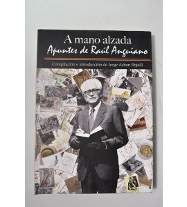 A mano alzada apuntes de Raúl Anguiano 