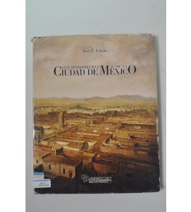 Guía Retrospectiva de la Ciudad de México