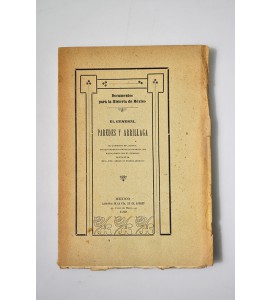 Documentos para la Historia de México. El General Paredes y Arrillaga