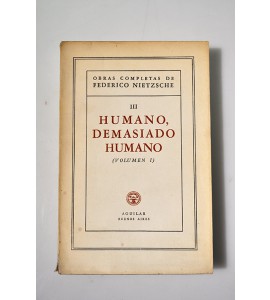 Obras completas de Federico Nietzsche III Humano, demasiado humano (volumen I)