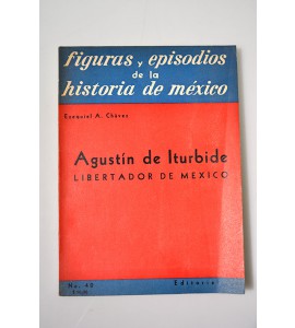 Agustín de Iturbide libertador de México