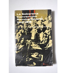 La soberana convención revolucionaria 1914 - 1916