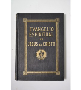 Evangelio espiritual de Jesús el Cristo *