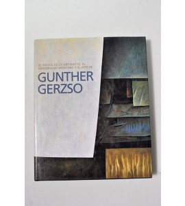 El riesgo de lo abstracto: el modernismo mexicano y el arte de Gunther Gerzso. *