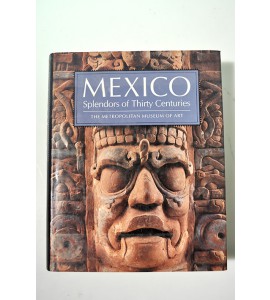 Mexico. Splendors of thirty centuries.