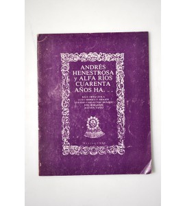 Andrés Henestrosa y Alfa Ríos, cuarenta años ha... *