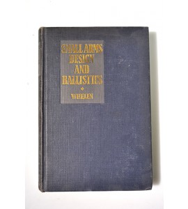 Small arms design and ballistics 