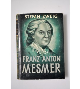 Franz Anton Mesmer (la curación por el espíritu)