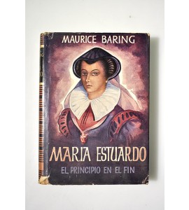 Maria Estuardo. El principio en el fin.